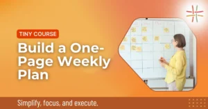 Build a One-Page Weekly Plan