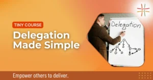 Delegation Made Simple
