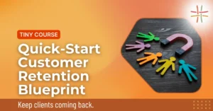 Quick-Start Customer Retention Blueprint