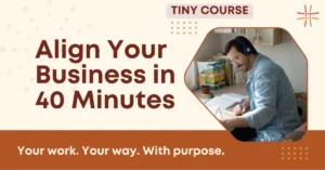 TinyCourse: Align Your Business in 40 Minutes
